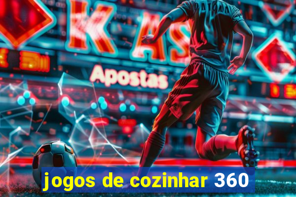 jogos de cozinhar 360